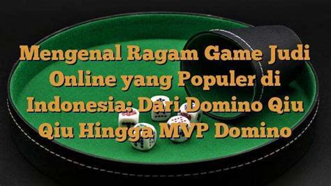 game judi domino pilihan adaptif kemudian install paling bagus yang legal di Indonesia Aman dan terjamin image 1
